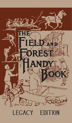 The Field And Forest Handy Book (Legacy Edition) - Daniel Carter Beard