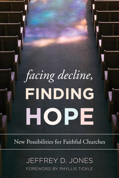 Facing Decline, Finding Hope -  Jeffrey D. Jones