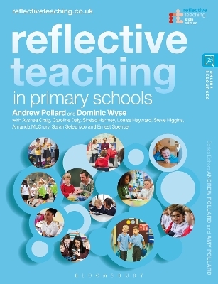 Reflective Teaching in Primary Schools - Professor Andrew Pollard, Dominic Wyse, Ayshea Craig, Dr Caroline Daly, Sinead Harmey