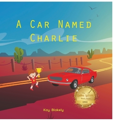 A Car Named Charlie - Kay Blakely