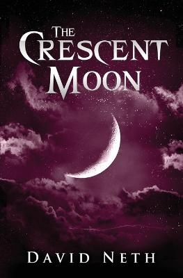 The Crescent Moon - David Neth