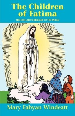 The Children of Fatima - Mary Fabyan Windeatt