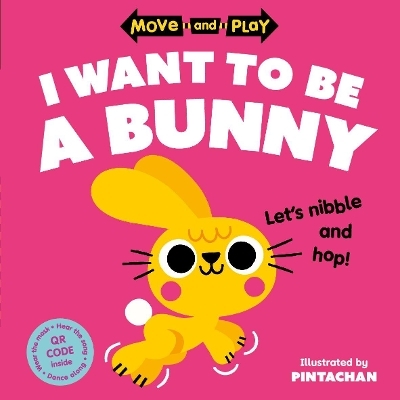 Move and Play: I Want to Be a Bunny - Oxford Children's Books