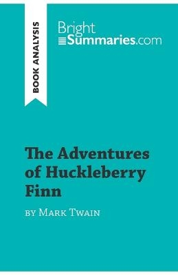The Adventures of Huckleberry Finn by Mark Twain (Book Analysis) - Bright Summaries