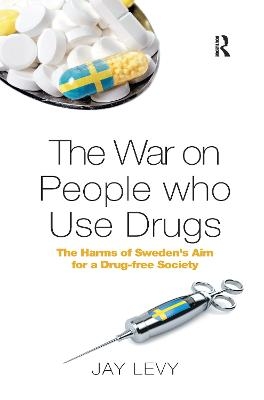 The War on People who Use Drugs - Jay Levy
