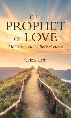 The Prophet of Love - Chris Liff