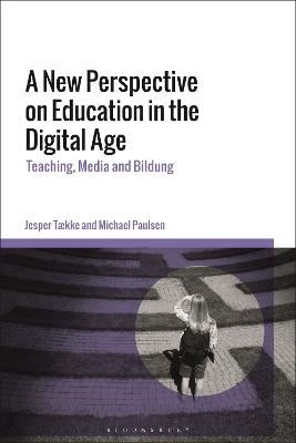A New Perspective on Education in the Digital Age - Dr Jesper Tække, Dr Michael Paulsen
