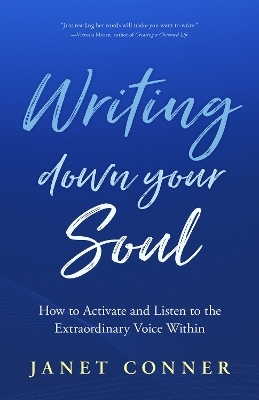 Writing Down Your Soul - Janet Conner