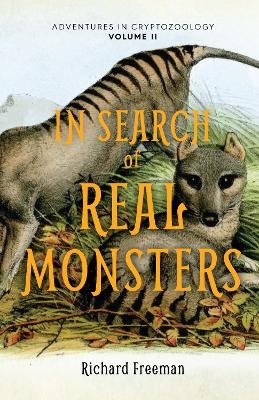 In Search of Real Monsters - Richard Freeman