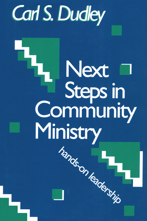 Next Steps in Community Ministry -  Carl S. Dudley