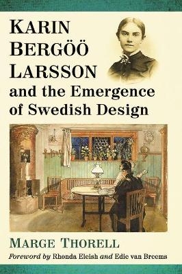 Karin Bergoo Larsson and the Emergence of Swedish Design - Marge Thorell