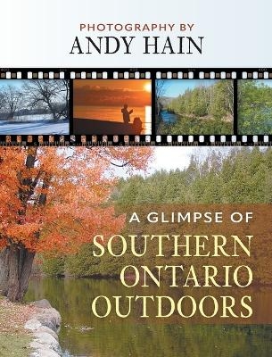 A Glimpse of Southern Ontario Outdoors - Andy Hain