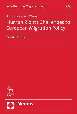 Human Rights Challenges to European Migration Policy - Jürgen Bast, Frederik von Harbou, Janna Wessels