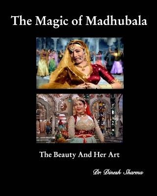 The Magic of Madhubala - Dr Dinesh Sharma