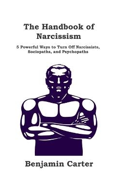 The Handbook of Narcissism - Benjamin Carter