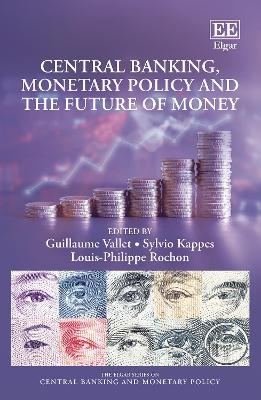 Central Banking, Monetary Policy and the Future of Money - 