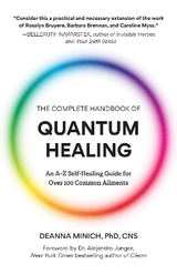 The Complete Handbook of Quantum Healing - Minich, Deanna M.