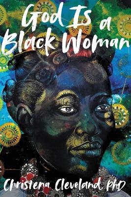 God Is a Black Woman - Christena Cleveland