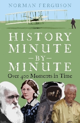 History Minute by Minute - Norman Ferguson