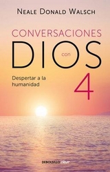 Conversaciones con Dios: Despertar a la humanidad - Walsch, Neale Donald