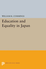 Education and Equality in Japan -  William K. Cummings