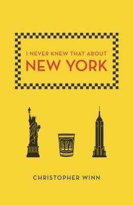 I Never Knew That About New York - Christopher Winn