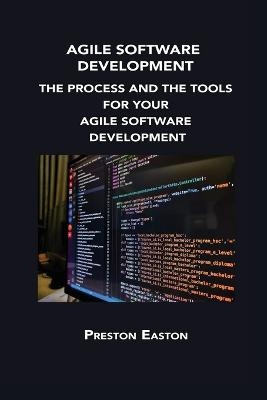 Agile Software Development - Preston Easton