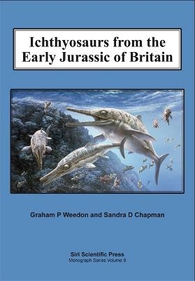 Ichthyosaurs from the Early Jurassic of Britain - Graham P Weedon, Sandra D Chapman