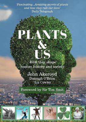 Plants & Us - Dr John Akeroyd, Donough O'Brien, Liz Cowley