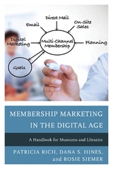 Membership Marketing in the Digital Age -  Dana S. Hines,  Patricia Rich,  Rosie Siemer