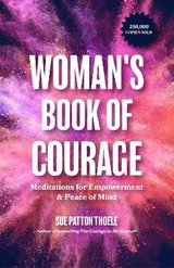 The Woman's Book of Courage - Thoele, Sue Patton