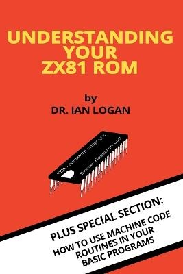 Understanding Your ZX81 ROM - Ian Logan