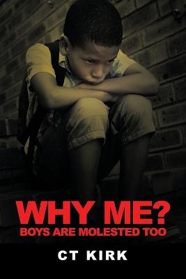 Why Me? - CT Kirk