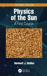 Physics of the Sun - Mullan, Dermott J.