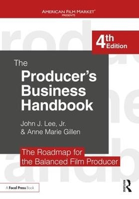 The Producer's Business Handbook - Jr. Lee  John J., Anne Marie Gillen