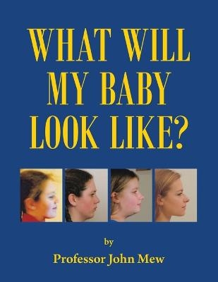 What Will My Baby Look Like? - Professor John Mew