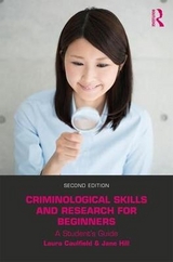 Criminological Skills and Research for Beginners - Caulfield, Laura; Hill, Jane