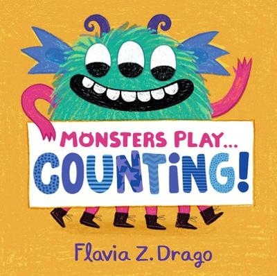 Monsters Play... Counting! - Flavia Z. Drago