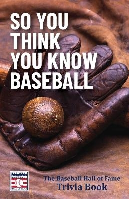 So You Think You Know Baseball -  The National Baseball Hall of Fame and Museum