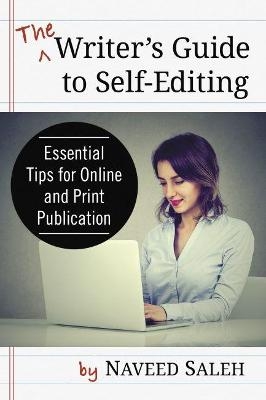 The Writer's Guide to Self-Editing - Naveed Saleh