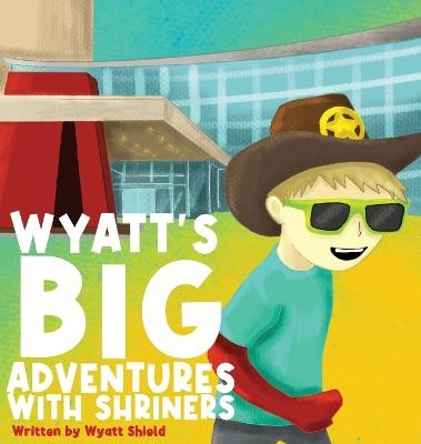 Wyatt's Big Adventures with Shriners - Wyatt Shield