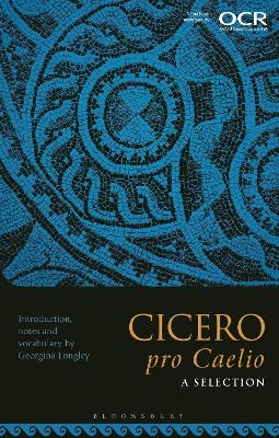 Cicero, pro Caelio: A Selection - Georgina Longley