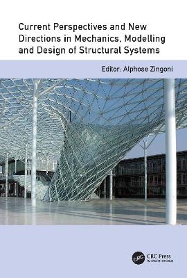 Current Perspectives and New Directions in Mechanics, Modelling and Design of Structural Systems - 