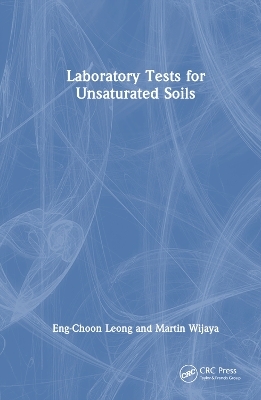 Laboratory Tests for Unsaturated Soils - Eng-Choon Leong, Martin Wijaya