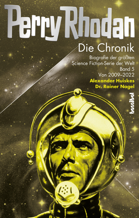 Perry Rhodan - Die Chronik - Dr. Rainer Nagel, Alexander Huiskes