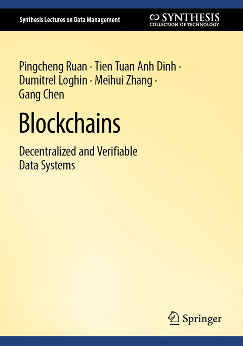 Blockchains - Pingcheng Ruan, Tien Tuan Anh Dinh, Dumitrel Loghin, Meihui Zhang, Gang Chen