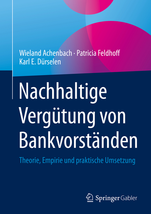 Nachhaltige Vergütung von Bankvorständen - Wieland Achenbach, Patricia Feldhoff, Karl E. Dürselen