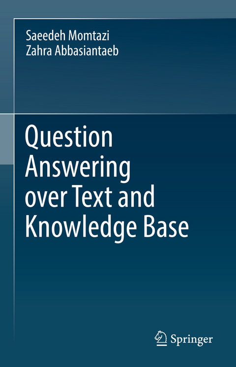 Question Answering over Text and Knowledge Base - Saeedeh Momtazi, Zahra Abbasiantaeb