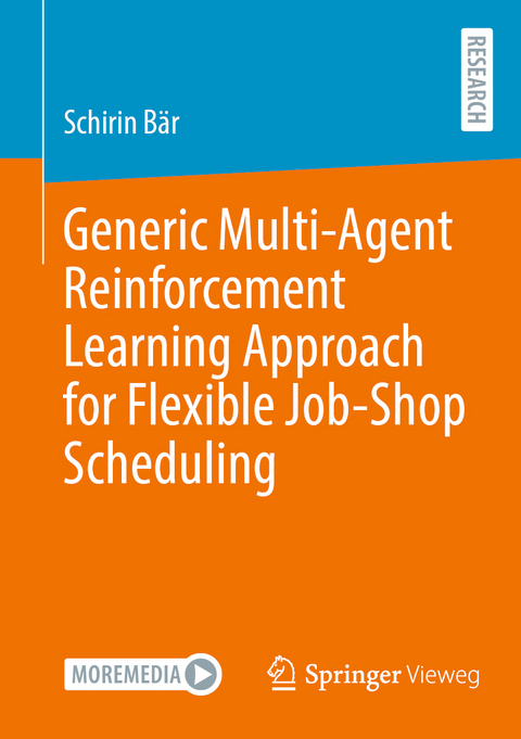 Generic Multi-Agent Reinforcement Learning Approach for Flexible Job-Shop Scheduling - Schirin Bär