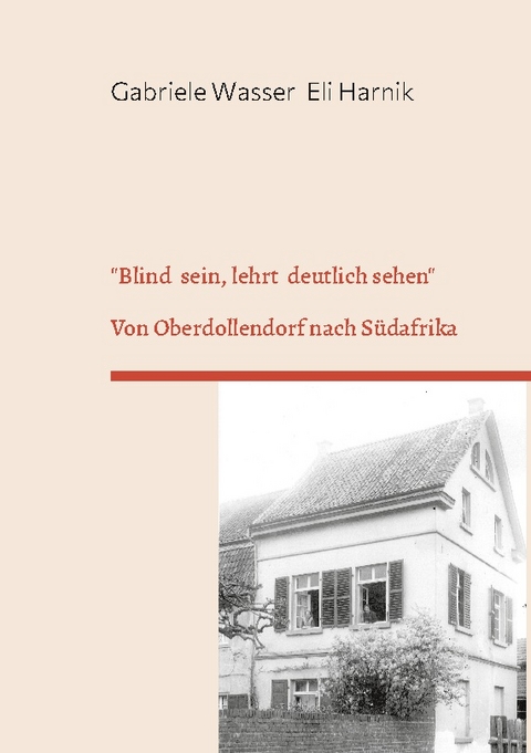 "Blind sein, lehrt deutlich sehen" - Gabriele Wasser, Eli Harnik